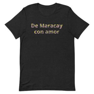 Camiseta de manga corta unisex - De Maracay con amor